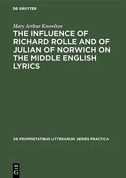 E-Book (pdf) The influence of Richard Rolle and of Julian of Norwich on the middle English lyrics von Mary Arthur Knowlton