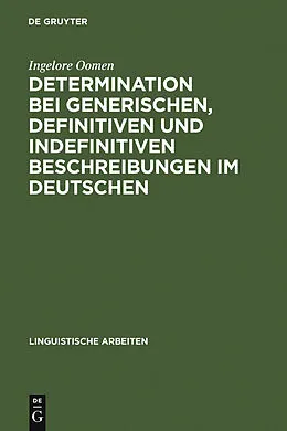 E-Book (pdf) Determination bei generischen, definitiven und indefinitiven Beschreibungen im Deutschen von Ingelore Oomen