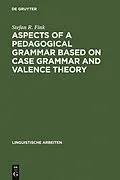 PDF Aspects of a pedagogical grammar based on case grammar and valence theory von Stefan R. Fink