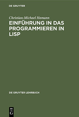 E-Book (pdf) Einführung in das Programmieren in LISP von Christian-Michael Hamann