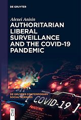 eBook (epub) Authoritarian Liberal Surveillance and the COVID-19 Pandemic de Alexei Anisin