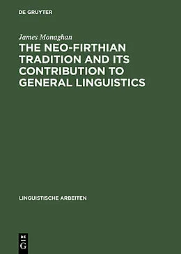 E-Book (pdf) The Neo-Firthian Tradition and Its Contribution to General Linguistics von James Monaghan
