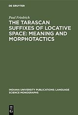 eBook (pdf) The Tarascan suffixes of locative space: Meaning and morphotactics de Paul Friedrich