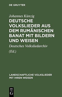 E-Book (pdf) Deutsche Volkslieder aus dem rumänischen Banat mit Bildern und Weisen von Johannes Künzig