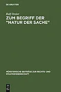 E-Book (pdf) Zum Begriff der "Natur der Sache" von Ralf Dreier