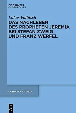 ePUB Das Nachleben des Propheten Jeremia bei Stefan Zweig und Franz Werfel von Lukas Pallitsch