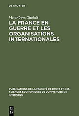 eBook (pdf) La France en guerre et les organisations internationales de Victor-Yves Ghebali