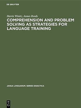 E-Book (pdf) Comprehension and problem solving as strategies for language training von Harris Winitz, James Reeds