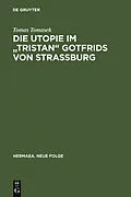 E-Book (pdf) Die Utopie im "Tristan" Gotfrids von Straßburg von Tomas Tomasek