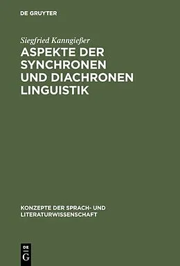 E-Book (pdf) Aspekte der synchronen und diachronen Linguistik von Siegfried Kanngießer