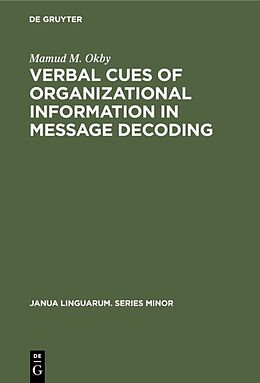 E-Book (pdf) Verbal cues of organizational information in message decoding von Mamud M. Okby