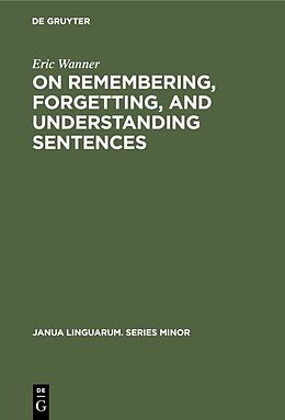 E-Book (pdf) On remembering, forgetting, and understanding sentences von Eric Wanner