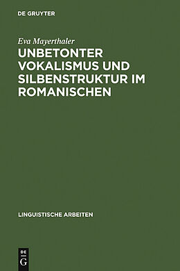 E-Book (pdf) Unbetonter Vokalismus und Silbenstruktur im Romanischen von Eva Mayerthaler