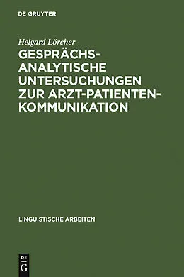 E-Book (pdf) Gesprächsanalytische Untersuchungen zur Arzt-Patienten-Kommunikation von Helgard Lörcher