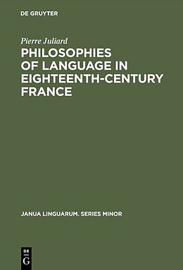 E-Book (pdf) Philosophies of language in eighteenth-century France von Pierre Juliard