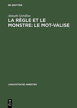 E-Book (pdf) La règle et le monstre: le mot-valise von Almuth Grésillon