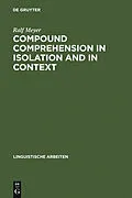 E-Book (pdf) Compound Comprehension in Isolation and in Context von Ralf Meyer