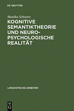 E-Book (pdf) Kognitive Semantiktheorie und neuropsychologische Realität von Monika Schwarz