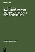 E-Book (pdf) Raum und Zeit im Verbwortschatz des Deutschen von Ludwig M. Eichinger
