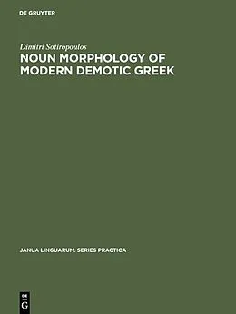 E-Book (pdf) Noun morphology of modern demotic Greek von Dimitri Sotiropoulos