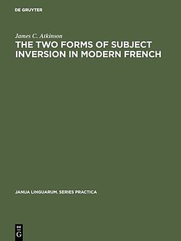 E-Book (pdf) The two forms of subject inversion in modern French von James C. Atkinson