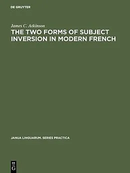 PDF The two forms of subject inversion in modern French von James C. Atkinson