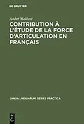 E-Book (pdf) Contribution à l'étude de la force d'articulation en français von André Malécot