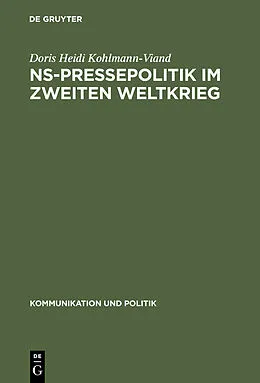 E-Book (pdf) NS-Pressepolitik im Zweiten Weltkrieg von Doris Heidi Kohlmann-Viand
