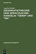 E-Book (pdf) Grammatiktheorie und sprachliches Handeln: "denn" und "da" von Angelika Redder