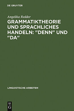 E-Book (pdf) Grammatiktheorie und sprachliches Handeln: &quot;denn&quot; und &quot;da&quot; von Angelika Redder