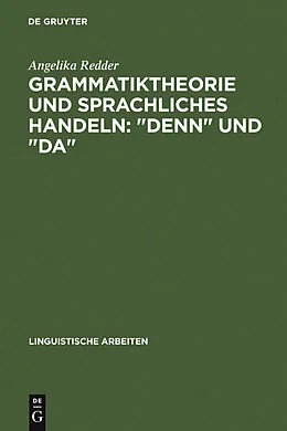 E-Book (pdf) Grammatiktheorie und sprachliches Handeln: "denn" und "da" von Angelika Redder