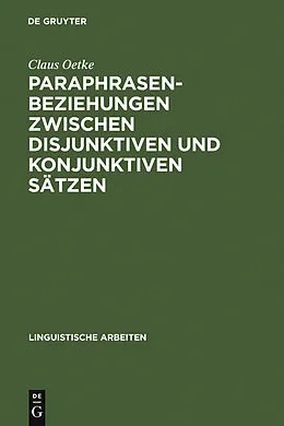E-Book (pdf) Paraphrasenbeziehungen zwischen disjunktiven und konjunktiven Sätzen von Claus Oetke