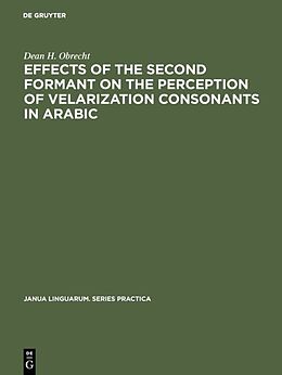 eBook (pdf) Effects of the second formant on the perception of velarization consonants in Arabic de Dean H. Obrecht