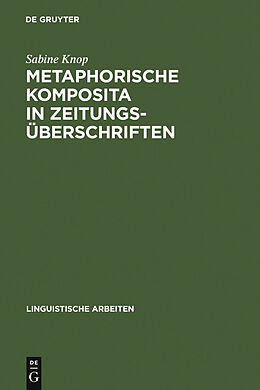 E-Book (pdf) Metaphorische Komposita in Zeitungsüberschriften von Sabine Knop