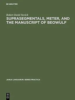 E-Book (pdf) Suprasegmentals, meter, and the manuscript of Beowulf von Robert David Stevick