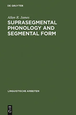 E-Book (pdf) Suprasegmental Phonology and Segmental Form von Allan R. James