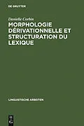 PDF Morphologie dérivationnelle et structuration du lexique von Danielle Corbin