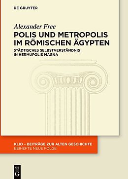 Fester Einband Polis und Metropolis im römischen Ägypten von Alexander Free