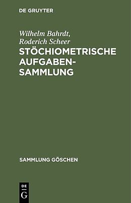 E-Book (pdf) Stöchiometrische Aufgabensammlung von Wilhelm Bahrdt, Roderich Scheer