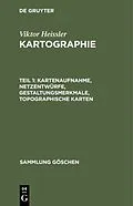 E-Book (pdf) Kartenaufnahme, Netzentwürfe, Gestaltungsmerkmale, topographische Karten von Günter Hake