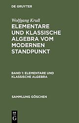 E-Book (pdf) Wolfgang Krull: Elementare und klassische Algebra vom modernen Standpunkt / Elementare und klassische Algebra von Wolfgang Krull