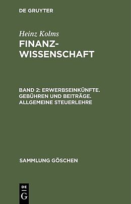 E-Book (pdf) Heinz Kolms: Finanzwissenschaft / Erwerbseinkünfte. Gebühren und Beiträge. Allgemeine Steuerlehre von Heinz Kolms