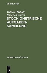 E-Book (pdf) Stöchiometrische Aufgabensammlung von Wilhelm Bahrdt, Roderich Scheer