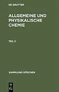 E-Book (pdf) Allgemeine und physikalische Chemie. Teil 2 von Werner Schulze