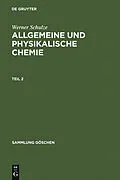 E-Book (pdf) Allgemeine und physikalische Chemie. Teil 2 von Werner Schulze