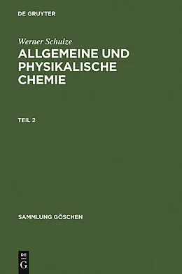E-Book (pdf) Allgemeine und physikalische Chemie. Teil 2 von Werner Schulze