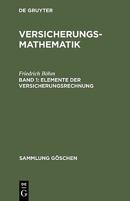 E-Book (pdf) Friedrich Böhm: Versicherungsmathematik / Elemente der Versicherungsrechnung von Friedrich Böhm