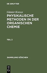 E-Book (pdf) Günter Kresze: Physikalische Methoden in der organischen Chemie / Günter Kresze: Physikalische Methoden in der organischen Chemie. Teil 2 von Günter Kresze