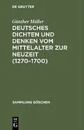 E-Book (pdf) Deutsches Dichten und Denken vom Mittelalter zur Neuzeit (12701700) von Günther Müller