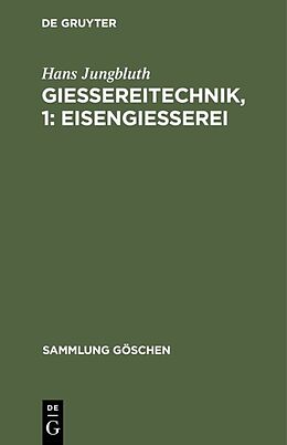 E-Book (pdf) Gießereitechnik, 1: Eisengießerei von Hans Jungbluth